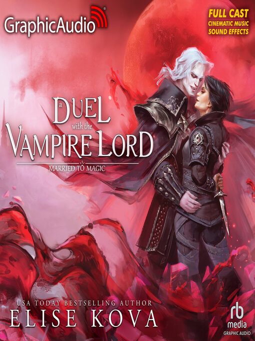 Titeldetails für A Duel With the Vampire Lord [Dramatized Adaptation] nach Elise Kova - Warteliste